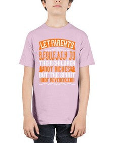 let parents bequeath to their children not riches but the spirit of reverence 369# - parents day - Youth Tee Unisex