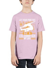 let your practice be a celebration of life  405# - yoga - Youth Tee Unisex