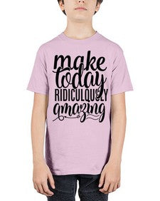 make today ridiculously amazing Style 88# - motivation - Youth Tee Unisex