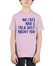 my cats and i talk shit about you - cats - Youth Tee Unisex