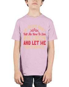my father didnt tell me how to live he lived and let me watch him do it 454# - parents day - Youth Tee Unisex