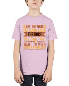 my father he was like the rock the guy you went to with every problem 455# - parents day - Youth Tee Unisex