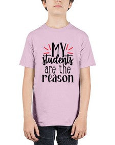 my students are the reason Style 297# - teacher - Youth Tee Unisex
