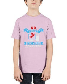 no i wont fix your computer 20# - computer - Youth Tee Unisex