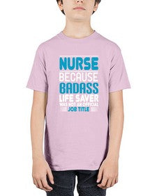 nurse because badass Style 1148# - nurse - Youth Tee Unisex