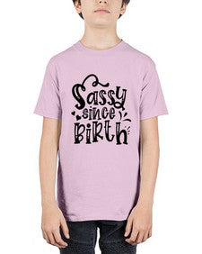 sassy since birth 1036# - sassy - Youth Tee Unisex