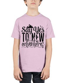 say yes to new adventures Style 76# - motivation - Youth Tee Unisex