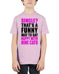 single thats a funny way to say happy with nine cats - cats - Youth Tee Unisex