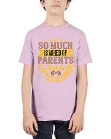so much is asked of parents and so little is given 564# - parents day - Youth Tee Unisex