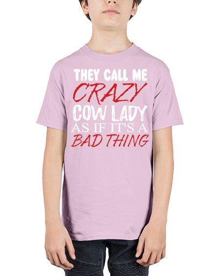 they call me crazy cow lady if its a bad thing - cow - Youth Tee Unisex