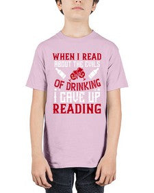 when i read about the evils of drinking i gave up reading 464# - drinking - Youth Tee Unisex