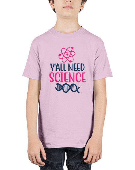yall need science 5# - general science - Youth Tee Unisex