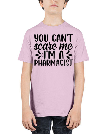 you cant scare me im a pharmacist 1681# - pharmacist - Youth Tee Unisex