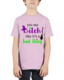 you say witch 1# - witch - Youth Tee Unisex