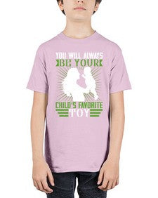 you will always be your childs favorite toy 714# - parents day - Youth Tee Unisex