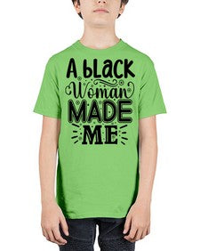 A black woman made me Style 66# - black girls or women - Youth Tee Unisex