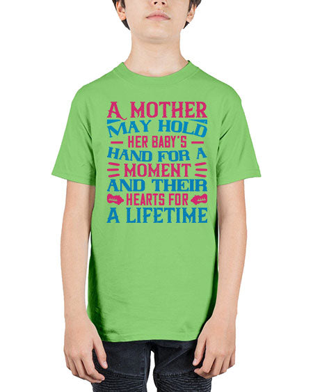 A mother may hold her baby’s hand for a moment and their hearts for a lifetime Style 267# - baby - Youth Tee Unisex