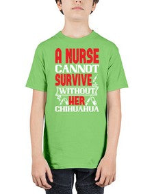 A nurse cannot survive without her chihuahua Style 16# - nurse - Youth Tee Unisex