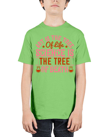 Art is the tree of life Science is the tree of death 319# - general science - Youth Tee Unisex