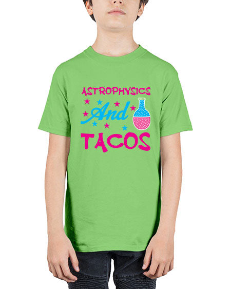 AstrophysicsandTacosScience tshirt design AstrophysicsandTacos Sciencetshirtdesign 290# - general science - Youth Tee Unisex