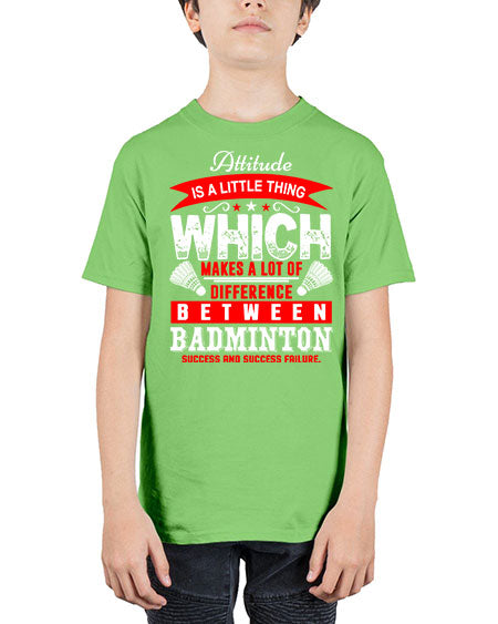 Attitude  is a thing that makes alot of difference 1453# - badminton - Youth Tee Unisex