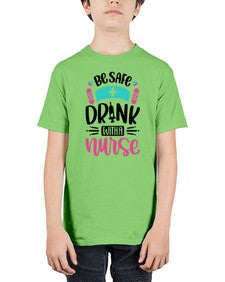 Be Safe Drink With a Nurse Style Style 601# - nurse - Youth Tee Unisex