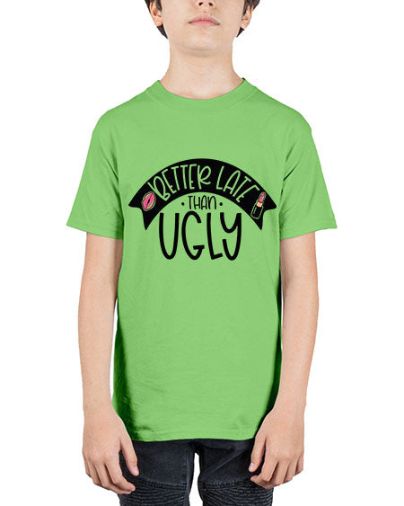 Better Late Than Ugly Style 132# - beauty - fashion - Youth Tee Unisex