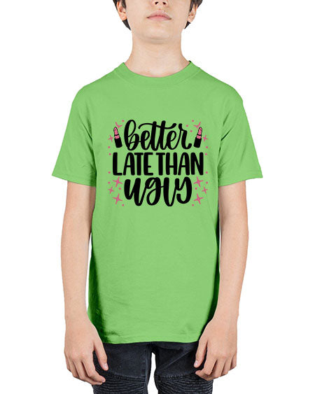 Better Late Than Ugly Style 133# - beauty - fashion - Youth Tee Unisex