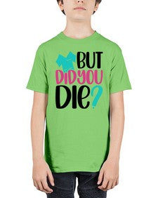 But Did You Die Style Style 644# - nurse - Youth Tee Unisex