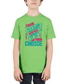 Come clean a home it is your choice Style 107# - cleaner - Youth Tee Unisex
