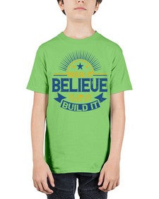 Dream it Believe it Build it Style 42# - motivation - Youth Tee Unisex