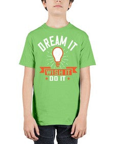 Dream it Wish it Do it Style 41# - motivation - Youth Tee Unisex