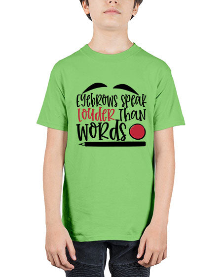 Eyebrows speak louder than words design Style 238# - beauty - fashion - Youth Tee Unisex