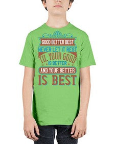 Good better best Never let it rest Til your good is better and your better is best Style 40# - motivation - Youth Tee Unisex