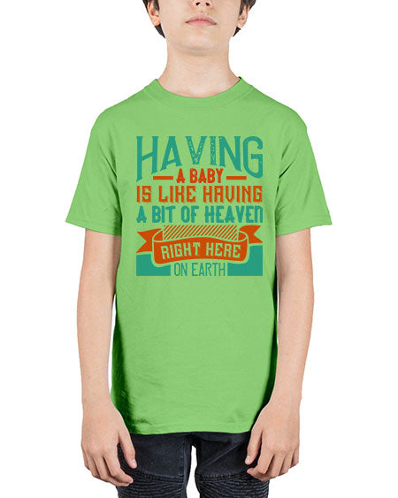 Having a baby is like having a bit of heaven right here on earth Style 326# - baby - Youth Tee Unisex