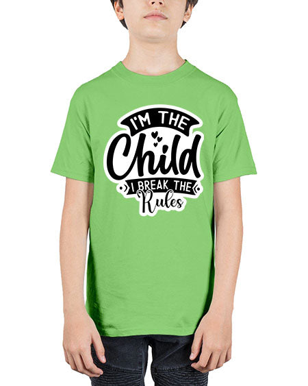 I Am The Child I Break The Rules 337# - baby - Youth Tee Unisex