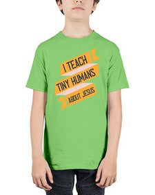 I Teach Tiny Humans About Jesus Style 925# - teacher - Youth Tee Unisex
