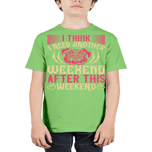 I Think I Need Another Weekend After This Weekend Style 41# - dogs - Youth Tee Unisex
