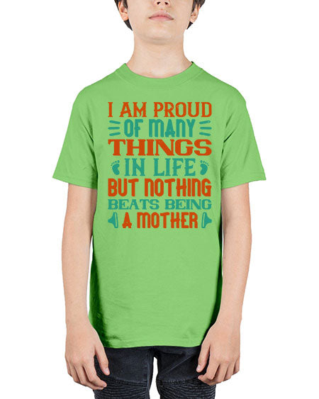 I am proud of many things in life but nothing beats being a mother Style 336# - baby - Youth Tee Unisex