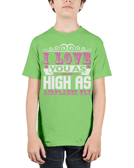 I love you as high as airplanes fly Style 105# - baby - Youth Tee Unisex