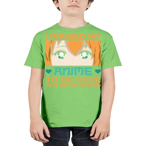 I paused my anime to be here this better be good235# - anime - Youth Tee Unisex