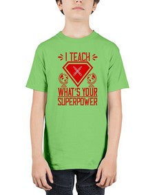 I teach whats your superpower Style 926# - teacher - Youth Tee Unisex