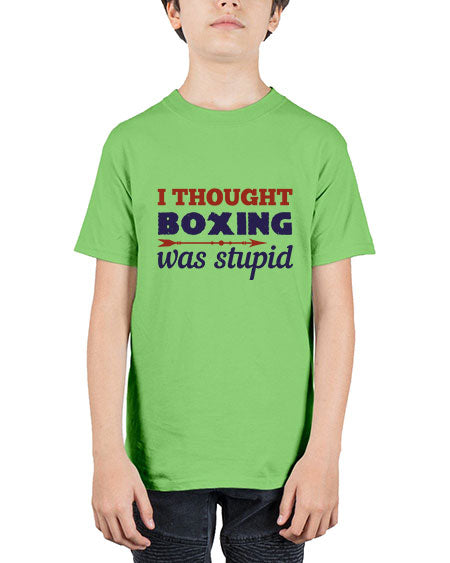 I thought boxing was stupid 2045# - boxing - Youth Tee Unisex