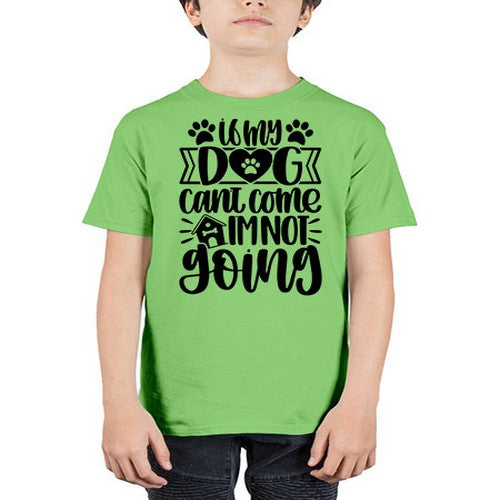 If my Dog Cant Come Im not Going Style 19# - dogs - Youth Tee Unisex
