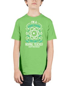 Im A Science Teacher Just Like A Normal Teacher Except Much Cooler Style 970# - teacher - Youth Tee Unisex