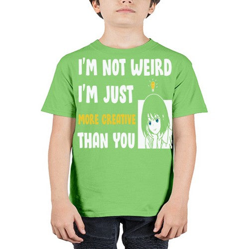 Im Not Weird Just MoreCreative Anime 250# - anime - Youth Tee Unisex