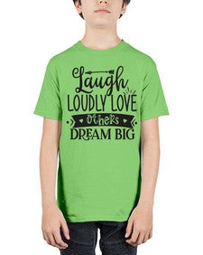 Laugh Loudly Love Others Dream Big Style 91# - motivation - Youth Tee Unisex