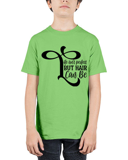 Life Isnt Perfect But Hair Can Be 1055# - hairdresser - Youth Tee Unisex