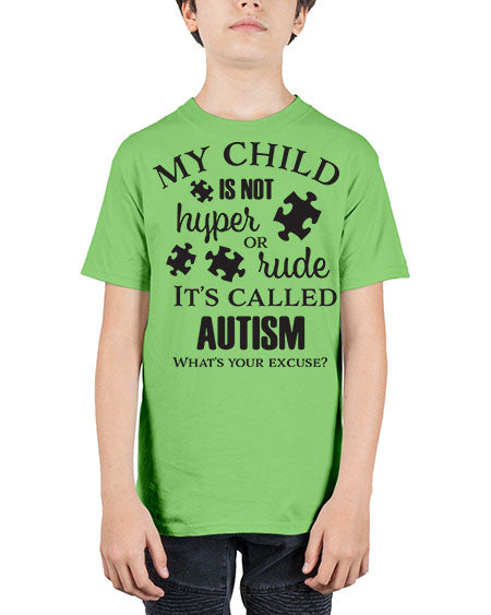 My Child is not hyper or rude its called Autism - autism - Youth Tee Unisex