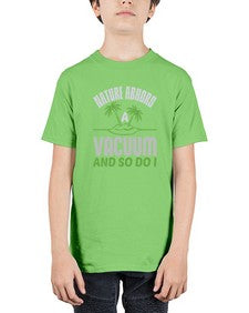 Nature abhors a vacuum and so do I Style 300# - cleaner - Youth Tee Unisex